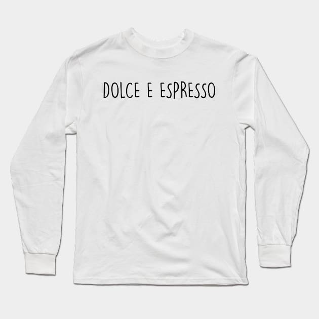 DOLCE E ESPRESSO Long Sleeve T-Shirt by eyesblau